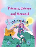 Princess, Unicorn and Memaid Coloring Book
