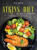 The New Atkins Diet Salads Cookbook: Super Easy to Make Recipes