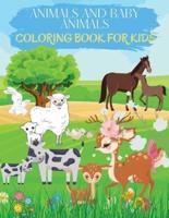 Animals and Baby Animals: Adorable Animals To Color &amp; Draw. Ideal Activity Book For Toddlers, Young Boys &amp; Girls. Kids Coloring Books With Cute Big and Baby Animal Coloring Pages. Cute Animal Activity Book for Children who love to play with animal