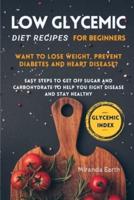 Low Glycemic Recipe For Beginners: Easy keto diet for weight loss, improve your metabolism and stay healthy