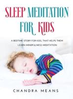 SLEEP MEDITATION FOR KIDS:  A Bedtime Story for Kids, that helps them learn mindfulness meditation