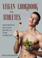 Vegan Cookbook For Athletes:  High-Protein Delicious Recipes in Your Workouts