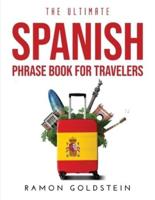 The Ultimate Spanish Phrase book for Travelers