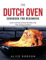 The Dutch Oven Cookbook for Beginners
