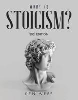 What is Stoicism?: 2021 Edition