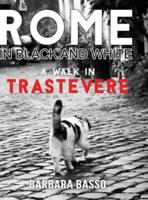 Rome in Black and White: A Walk in Trastevere