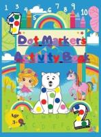 Dot Markers Activity Book: Great for Learning Numbers   Animals   Unicorns and Fairy