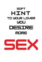 Soft hint to your lover you desire more SEX