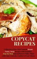 COPYCAT RECIPES: Delicious Bread, Soup and Pasta Recipes, Easy to Cook from the Comfort of Your Home