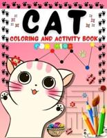 Cat Coloring And Activity Book for Kids: Cool, Fun And Cute Cat Coloring Pages, Mazes, Dot To Dot Activity Pages For Boys And Girls   Big Cats Coloring Book For Toddlers, Kids Ages 2-4, 3-5, 4-6 And Preschoolers   (Kids Activity Books)