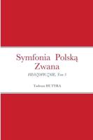 Symfonia  Polską Zwana