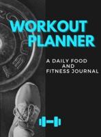 Workout Planner: A DAILY FOOD AND FITNESS JOURNAL (English Version)