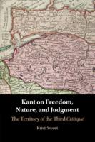 Kant on Freedom, Nature, and Judgment