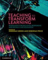 Teaching to Transform Learning