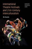 International Theatre Festivals and Twenty-First-Century Interculturalism