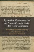 Byzantine Commentaries on Ancient Greek Texts, 12Th-15Th Centuries