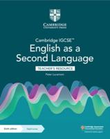 Cambridge IGCSE English as a Second Language. Teacher's Resource With Digital Access
