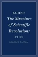 Kuhn's The Structure of Scientific Revolutions at 60