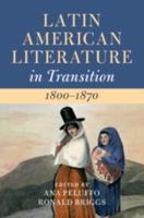 Latin American Literature in Transition, 1800-1870. Volume 2