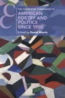 The Cambridge Companion to Twentieth Century American Poetry and Politics