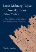 Latin Military Papyri of Dura-Europos (p.Dura 55-145)
