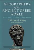 Geographers of the Ancient Greek World Volume 1