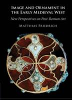 Image and Ornament in the Early Medieval West