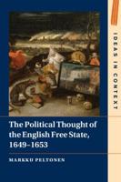 The Political Thought of the English Free State, 1649-1653