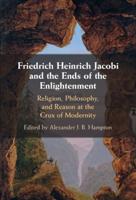 Friedrich Jacobi and the End of the Enlightenment