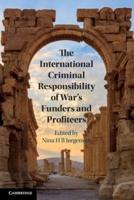 The International Criminal Responsibility of War's Funders and Profiteers