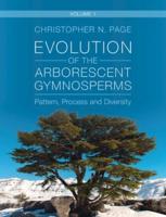Evolution of the Arborescent Gymnosperms Volume 1 Northern Hemisphere Focus