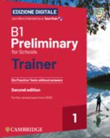 B1 Preliminary for Schools Trainer 1 for the Revised 2020 Exam Six Practice Tests Without Answers With Interactive BSmart eBook With Test & Train Edizione Digitale