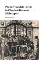 Property and Its Forms in Classical German Philosophy