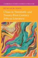 China in Twentieth- And Twenty-First-Century African Literature