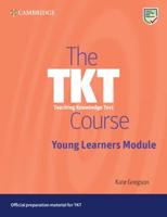 The TKT Course. Young Learners Module