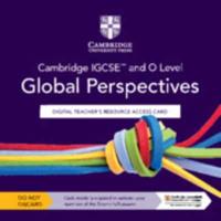 Cambridge IGCSE™ and O Level Global Perspectives Digital Teacher's Resource Access Card