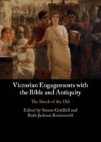 Victorian Engagements With the Bible and Antiquity
