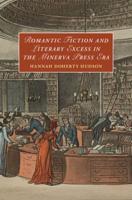Romantic Fiction and Literary Excess in the Minerva Press Era