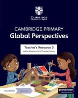 Cambridge Primary Global Perspectives Teacher's Resource 5 With Digital Access