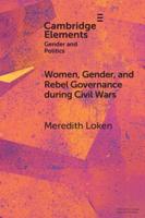 Women, Gender, and Rebel Governance During Civil Wars