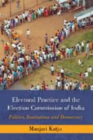 Electoral Practice and the Election Commission of India