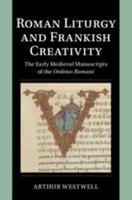 Roman Liturgy and Frankish Creativity
