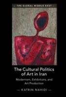 The Cultural Politics of Art in Iran