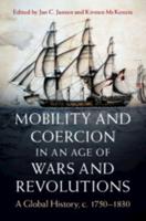 Mobility and Coercion in an Age of Wars and Revolutions