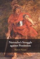 Nietzsche's Struggle Against Pessimism
