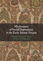 Mechanisms of Social Dependency in the Early Islamic Empire