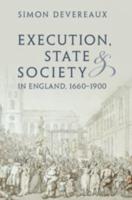 Execution, State, and Society in England, 1660-1900