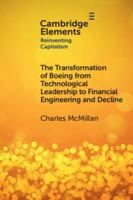 The Transformation of Boeing from Technological Leadership to Financial Engineering and Decline