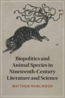 Biopolitics and Animal Species in Nineteenth Century Literature and Science