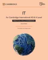 Cambridge International AS & A Level IT Practical Skills. Workbook